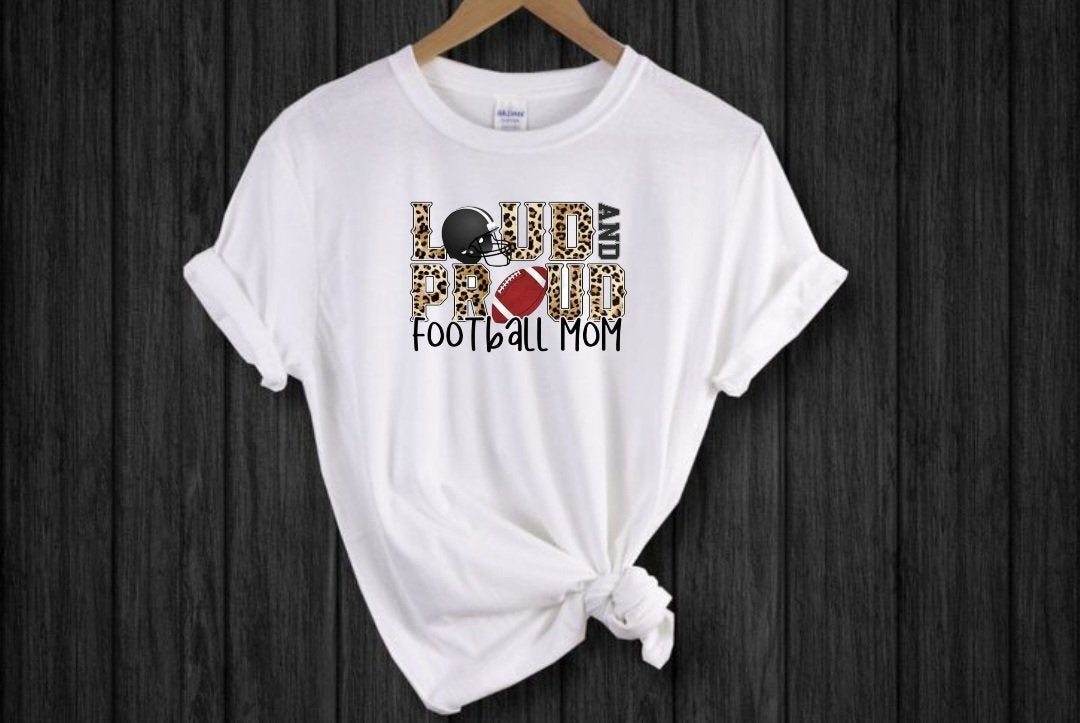Loud and Proud Football Mom T-Shirt