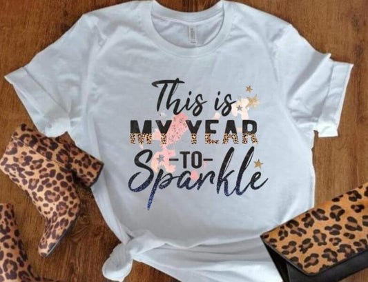 This is my year to sparkle T-Shirt