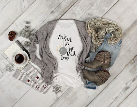Wake me for the ball drop T-Shirt