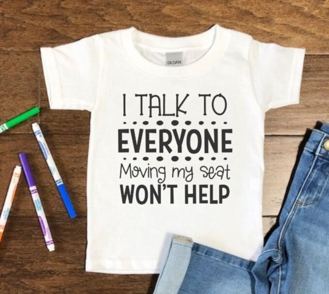 I Talk To Everyone, Moving My Seat Won't Help T-Shirt