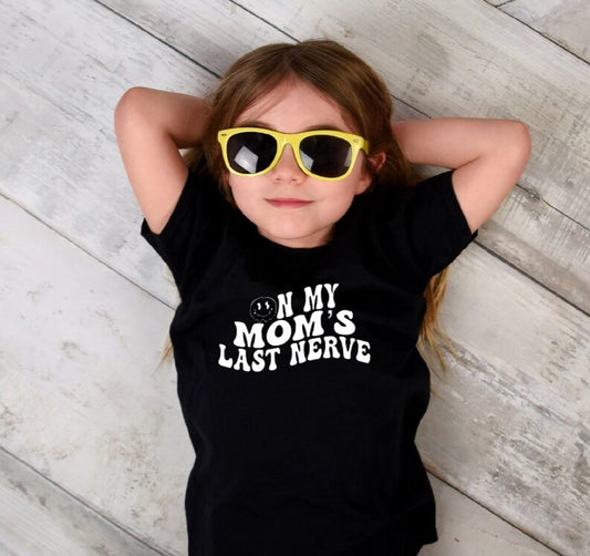 "On My Mom's Last Nerve" T-Shirt