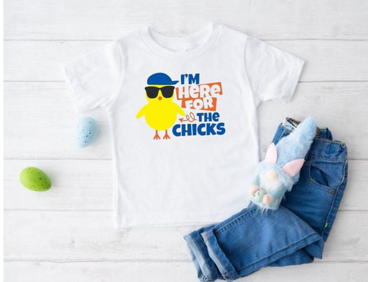 I'm Here For The Chicks T-Shirt