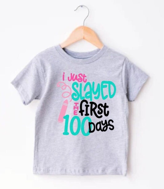 I Just Slayed The First 100 Days T-Shirt