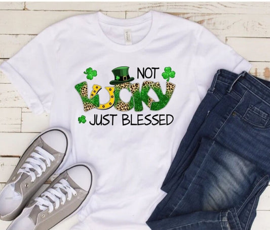 Not Lucky Just Blessed T-Shirt