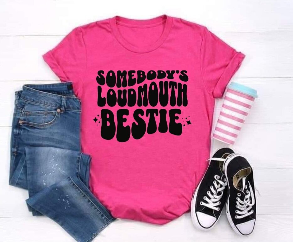 Somebody's Loud Mouth Bestie T-Shirt