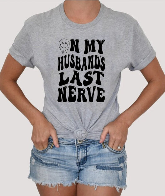 On My Husband's Last Nerve T-Shirt