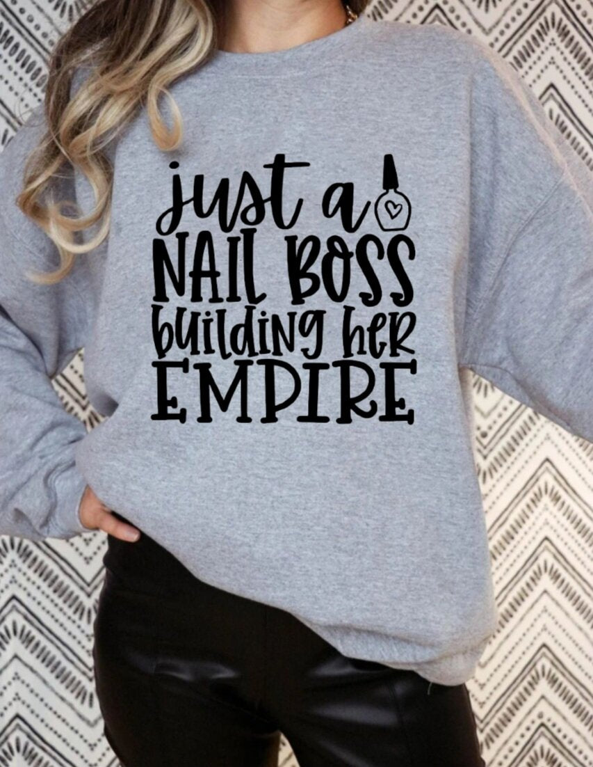 Just a Nail Boss building her empire Shirt