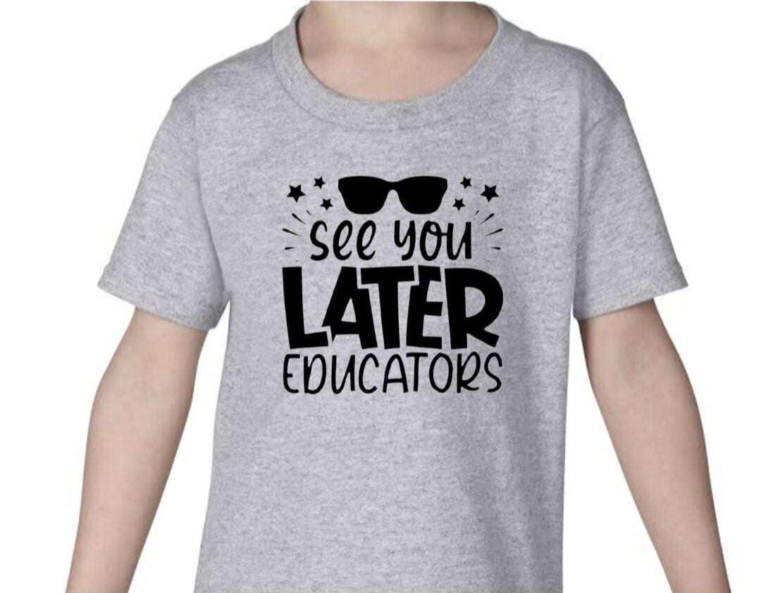 See You Later Educators T-Shirt