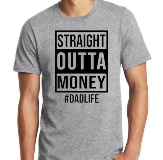 Straight Outta Money #dadlife T-Shirt