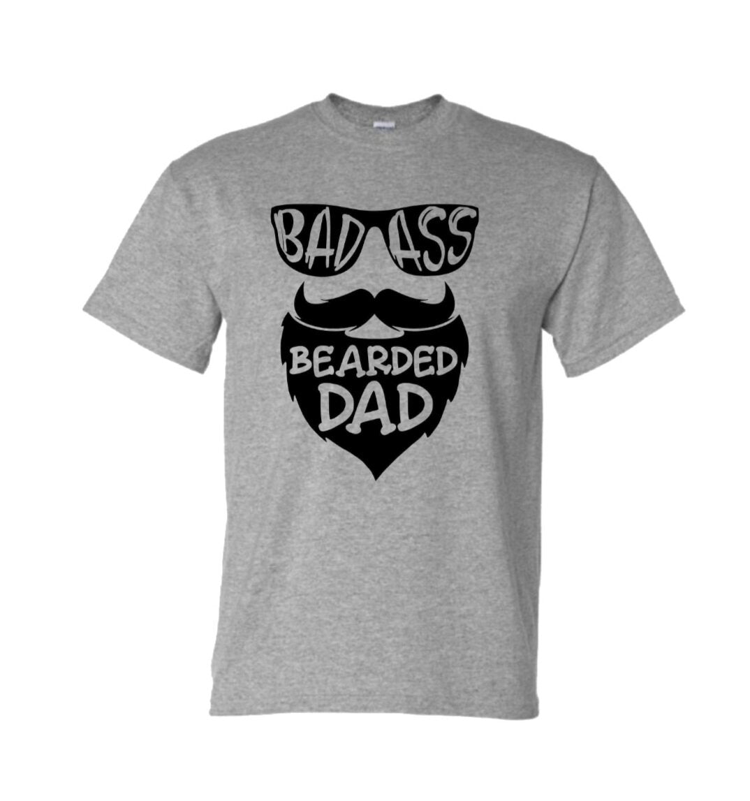 Bad Ass Bearded Dad T-Shirt