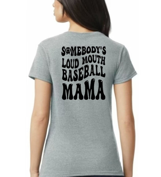 Somebody's Loud Mouth Baseball Mama T-Shirt