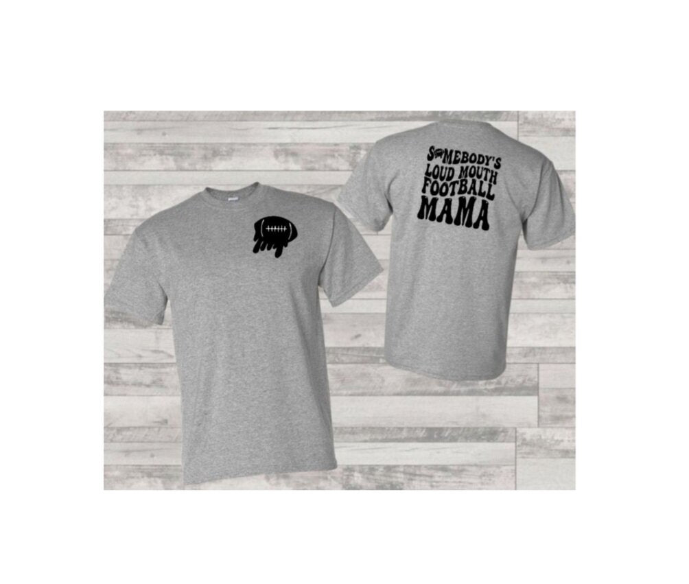 Somebody's Loud Mouth Football Mama T-Shirt (Choose Your Colors)