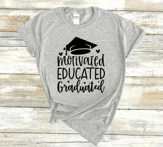 Motivated, Educated, Graduated T-Shirt