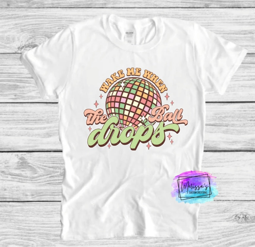 Wake Me When the Ball Drops T-Shirt