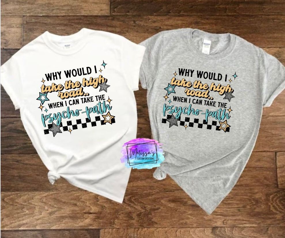 Why Take the High Road T-Shirt