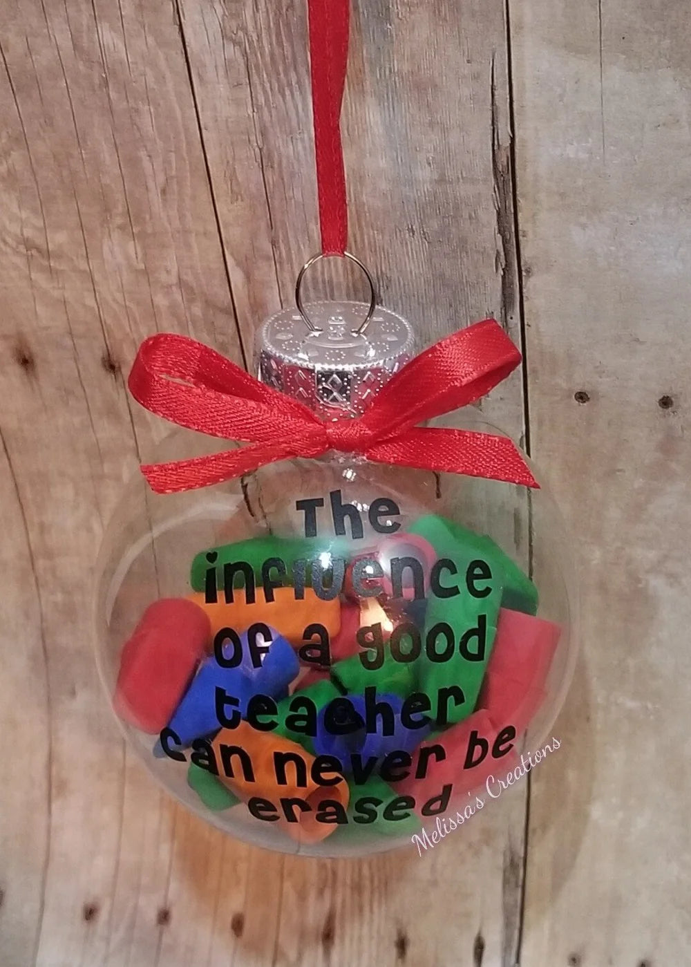 "The influence of a good teacher can never be erased" Ornament (READY TO SHIP)