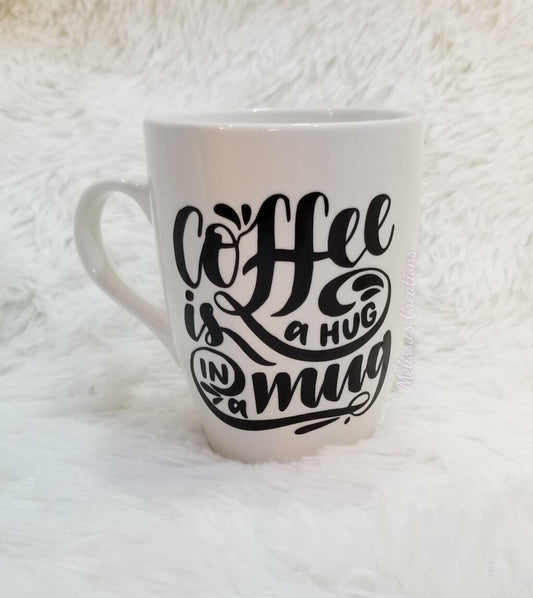 "Coffee is a Hug in a Mug" Coffee Mug (READY TO SHIP)