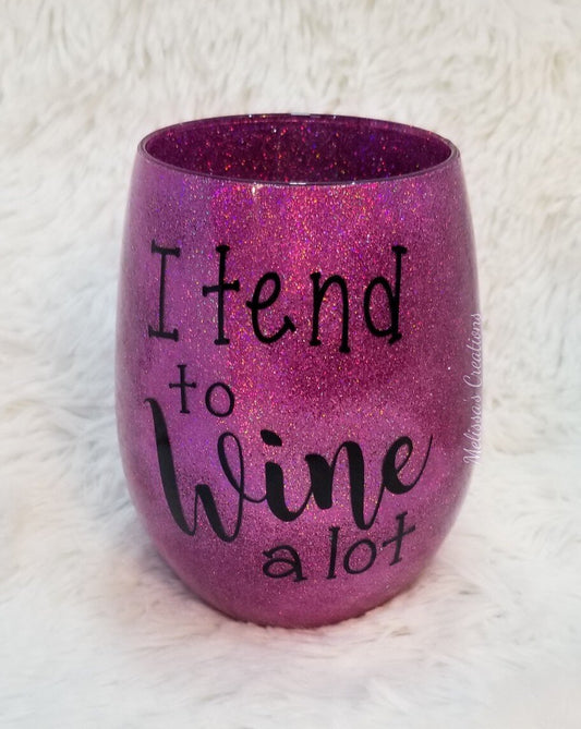 "I Tend To Wine A Lot" Glittered Stemless Wine Glass (READY TO SHIP)
