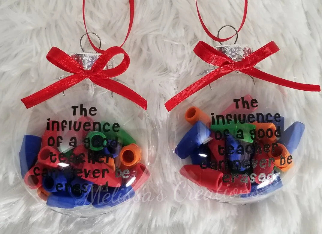 "The influence of a good teacher can never be erased" Ornament (READY TO SHIP)