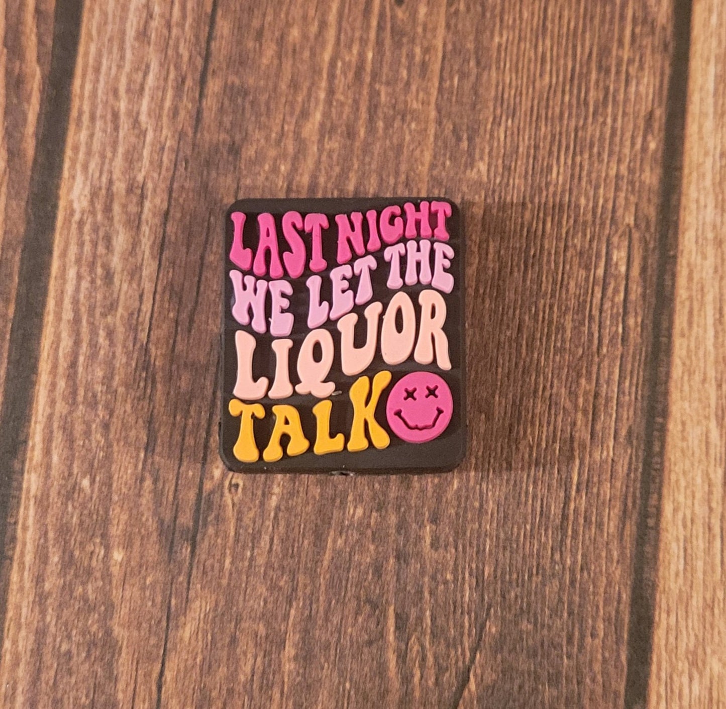 Last Night We Let The Liquor Talk Focal Bead